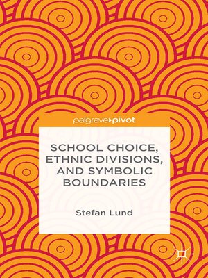 cover image of School Choice, Ethnic Divisions, and Symbolic Boundaries